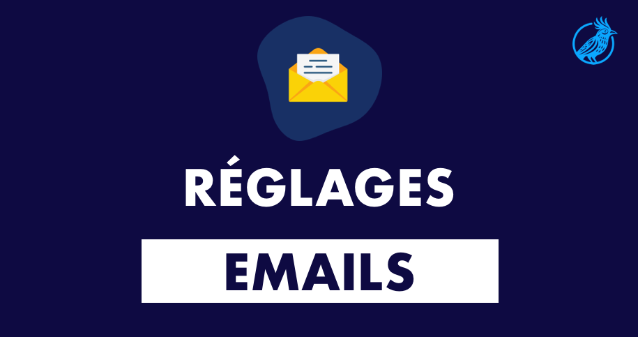 Configurer les réglages des e-mails